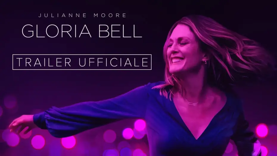 Wideo do filmu Gloria Bell — GLORIA BELL - Trailer Italiano Ufficiale