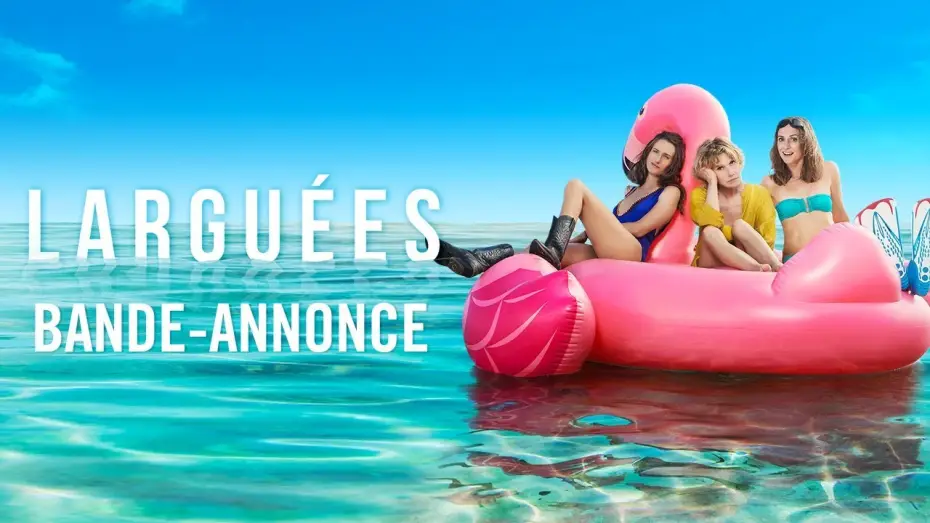 Wideo do filmu Wakacyjna terapia — Larguées - Bande-annonce Officielle HD
