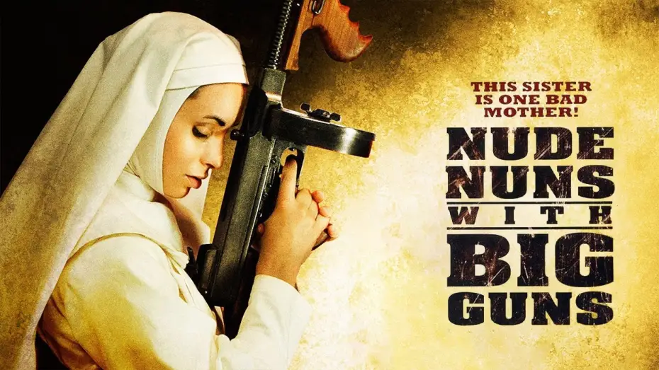 Wideo do filmu Siostrzyczki ze spluwami — Nude Nuns with Big Guns (2010) | trailer