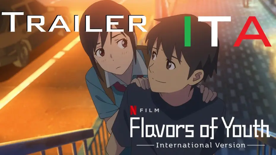 Wideo do filmu Flavors of Youth — Flavors of Youth - International Version | Film | Trailer Ufficiale Netflix | ITA