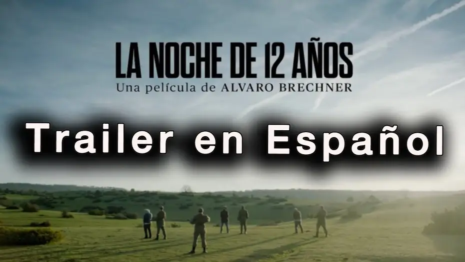 Wideo do filmu Noc przez dwanaście lat — LA NOCHE DE 12 AÑOS Trailer en Español - Antonio de la Torre / Chino Darín / César Troncoso / Mujica