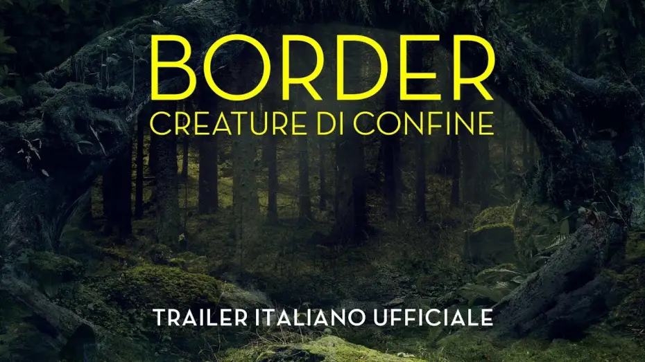 Wideo do filmu Granica — Border - Creature di confine - Trailer Italiano Ufficiale | HD