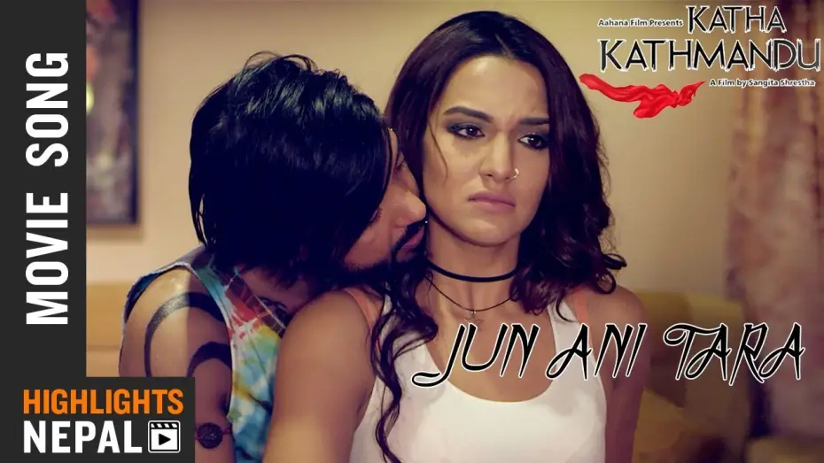 Wideo do filmu Katha Kathmandu — Jun Ani Tara (Song From "Katha Kathmandu")