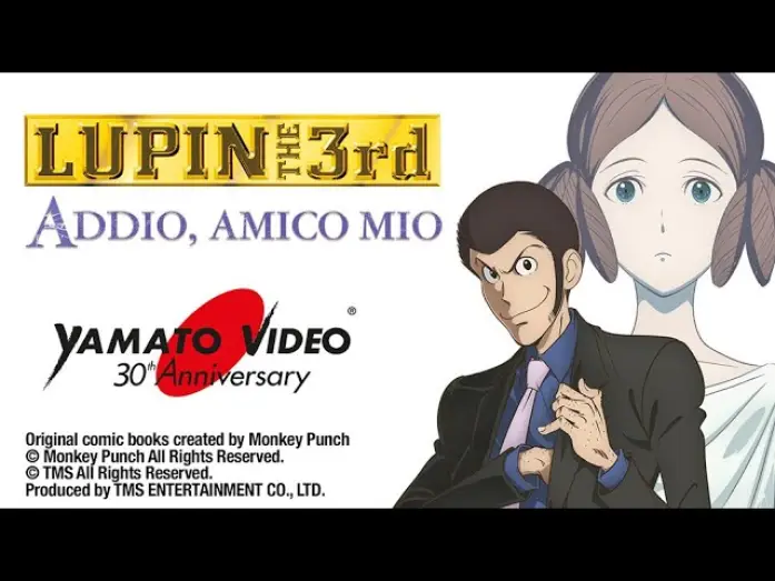 Wideo do filmu Lupin III: Goodbye Partner — LUPIN III - ADDIO, AMICO MIO  | Yamato Video 30th Anniversary