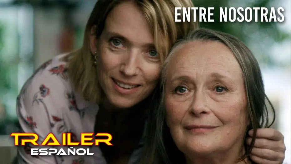 Wideo do filmu My dwie — Entre nosotras - Tráiler español
