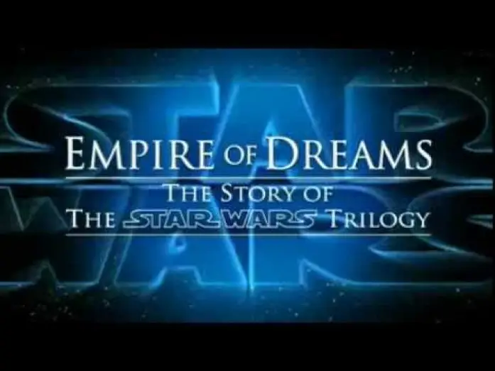 Wideo do filmu Empire of Dreams: The Story of the Star Wars Trilogy — Empire of Dreams: The Star Wars Story - Official Trailer
