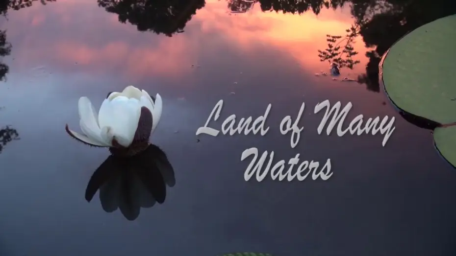 Wideo do filmu Land of Many Waters — Land of Many Waters