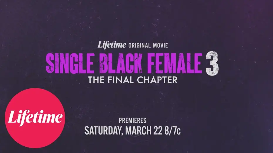 Wideo do filmu Single Black Female 3: The Final Chapter — Official Trailer | Single Black Female 3: The Final Chapter | Lifetime