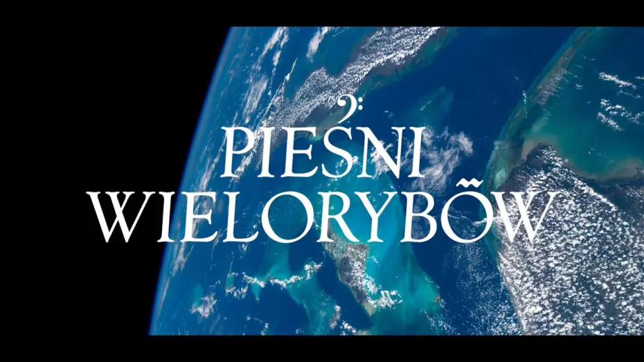 Wideo do filmu Pieśni wielorybów — PIEŚNI WIELORYBÓW I zwiastun