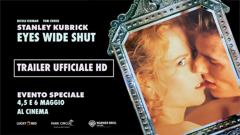 Wideo do filmu Oczy szeroko zamknięte — EYES WIDE SHUT di Stanley Kubrick | Evento speciale 4-5-6 maggio al cinema
