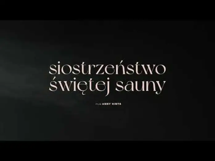 Wideo do filmu Siostrzeństwo świętej sauny — SIOSTRZEŃSTWO ŚWIĘTEJ SAUNY I zwiastun