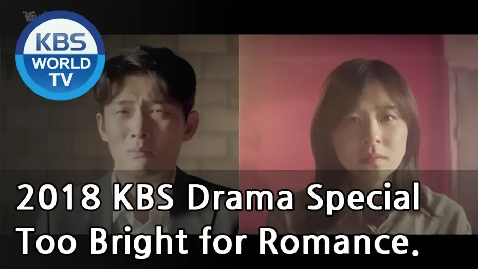 Wideo do filmu 너무 한낮의 연애 — Too Bright for Romance | 너무 한낮의 연애 [2018 KBS Drama Special/ENG/2018.11.09]