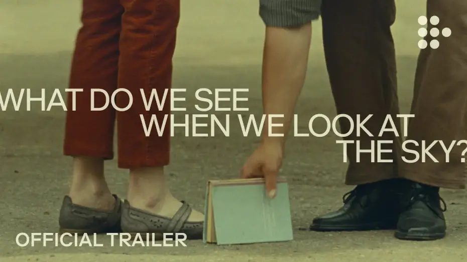 Wideo do filmu Co widzimy, patrząc w niebo? — WHAT DO WE SEE WHEN WE LOOK AT THE SKY? | Official Trailer #2 | Exclusively on MUBI