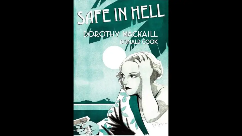 Wideo do filmu Safe in Hell — SAFE IN HELL (1931) Theatrical Trailer - Dorothy Mackaill, Donald Cook, Ralf Harolde