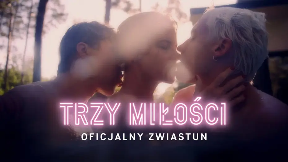 Wideo do filmu Trzy miłości — Oficjalny zwiastun PL