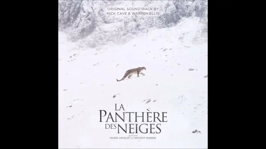Wideo do filmu Duch śniegów — Nick Cave   - La Panthère Des Neiges - Original Soundtrack