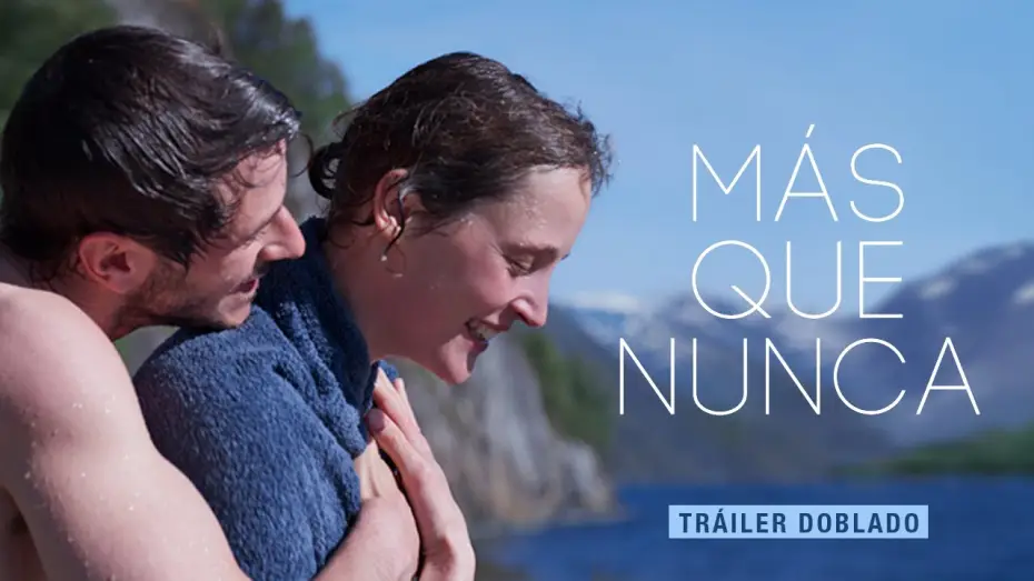 Wideo do filmu Jak nigdy — Más que nunca | Trailer Español | 28 de julio en cines