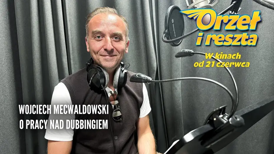 Wideo do filmu Orzeł i reszta — Wojciech Mecwaldowski o dubbingu, wujku Lotku i o tym, w czym jest orłem!