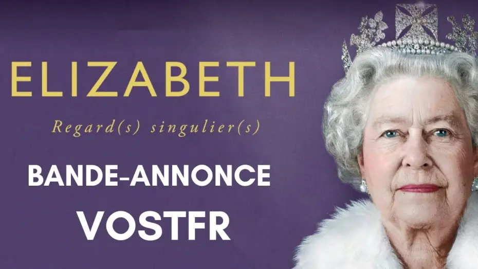 Wideo do filmu Elżbieta II: Portret Królowej — Elizabeth, Regard(s) Singulier(s) - Bande Annonce [VOST]