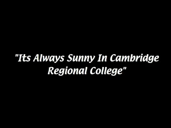 Wideo do filmu It’s Always sunny in CRC — Its Always Sunny in Cambridge Regional College (college fmp)