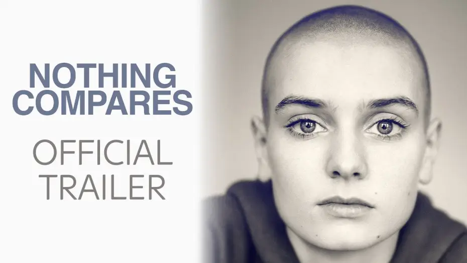 Wideo do filmu Nothing Compares — Nothing Compares- Official Trailer Sky UK
