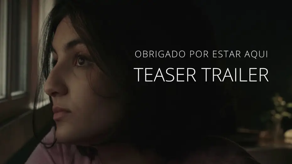 Wideo do filmu Obrigado por Estar Aqui — Obrigado por Estar Aqui TEASER