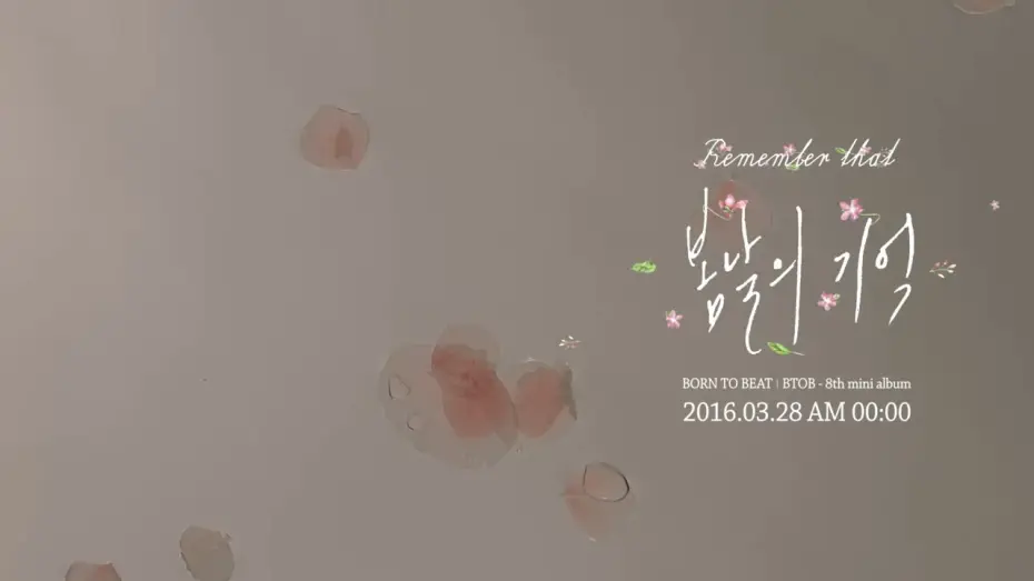 Wideo do filmu 봄날의 기억 — BTOB(비투비) - 봄날의 기억(Remember that) (Teaser)