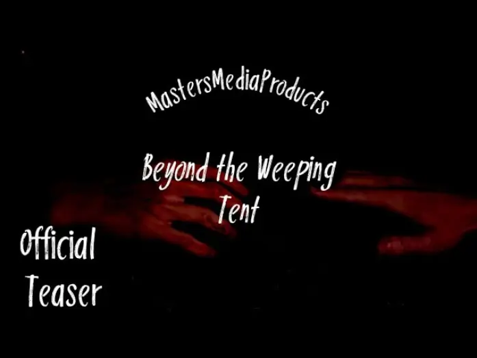 Wideo do filmu Beyond The Weeping Tent — Beyond the Weeping Tent: Official Teaser