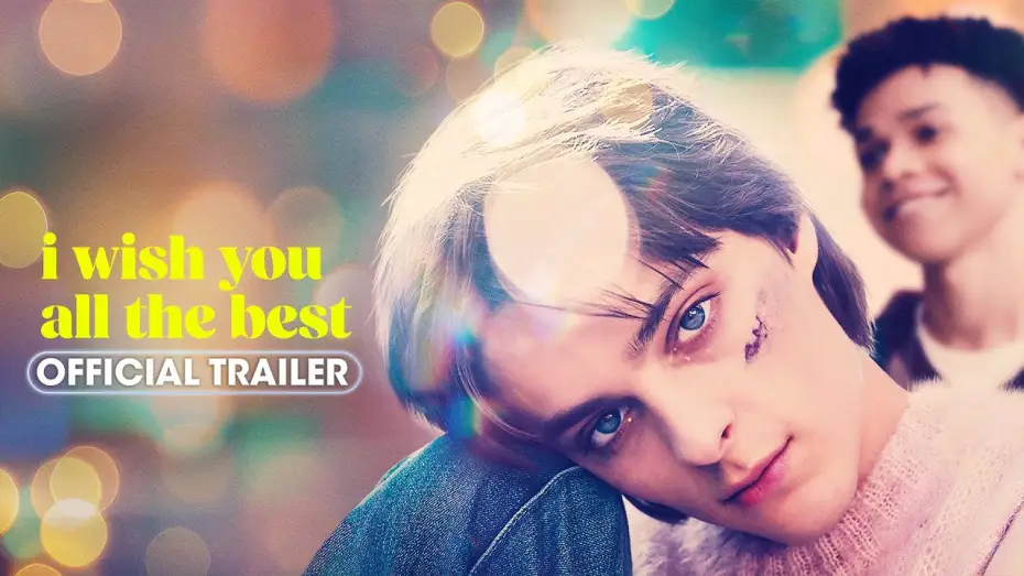 Wideo do filmu I Wish You All the Best — Official Trailer