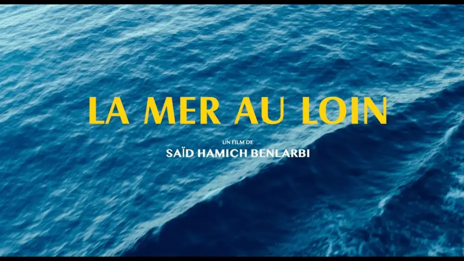 Wideo do filmu La Mer au loin — LA MER AU LOIN I Bande-annonce