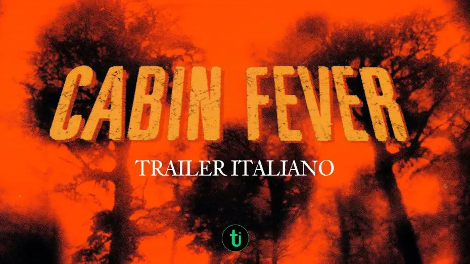 Wideo do filmu Śmiertelna gorączka — Cabin Fever (2003) - Trailer cinematografico