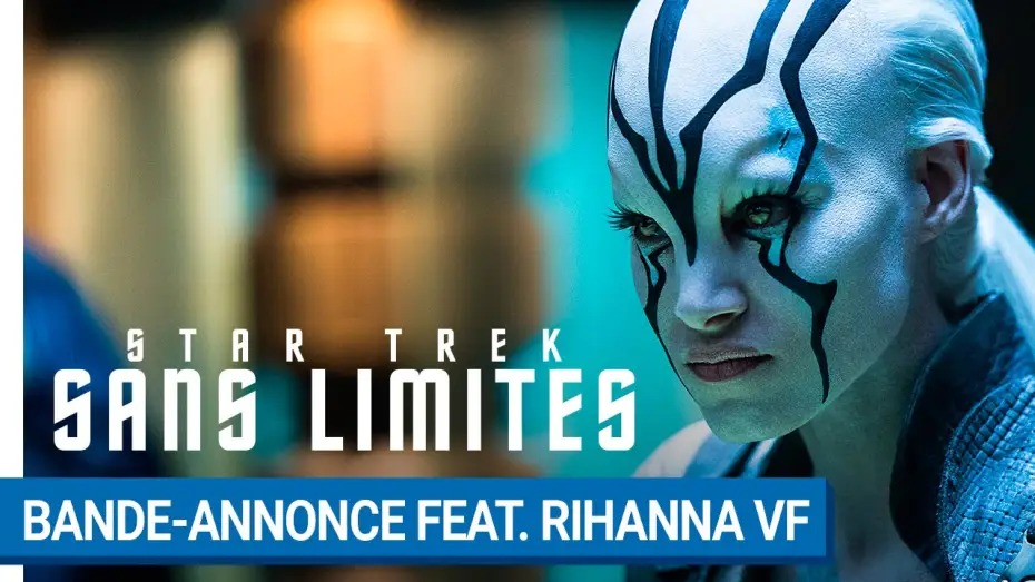 Wideo do filmu Star Trek: W nieznane — STAR TREK SANS LIMITES - Bande-annonce Feat. Rihanna (VF) [au cinéma le 17 août 2016]