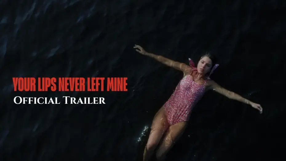 Wideo do filmu Your Lips Never Left Mine — Your Lips Never Left Mine - Official Trailer