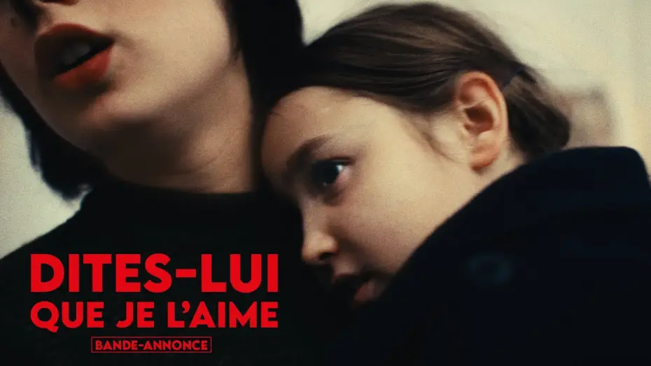 Wideo do filmu Powiedz jej, że ją kocham — DITES-LUI QUE JE L'AIME I Bande-annonce