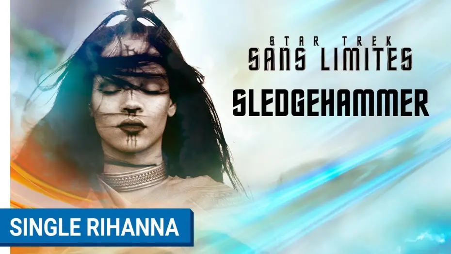 Wideo do filmu Star Trek: W nieznane — STAR TREK SANS LIMITES - Single Sedgehammer de Rihanna