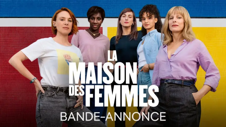 Wideo do filmu La maison des femmes — La Maison Des Femmes - Bande-annonce officielle HD