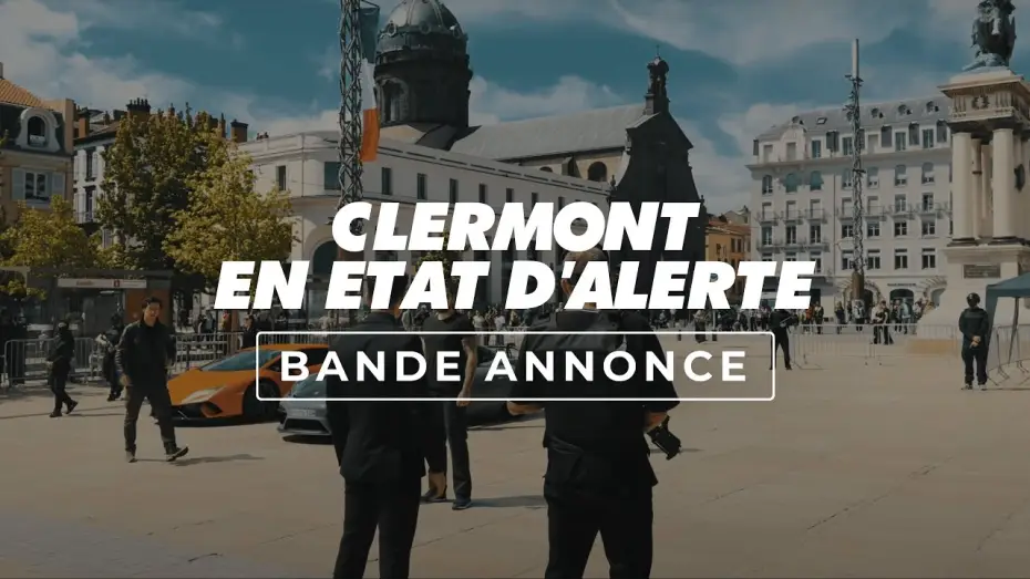 Wideo do filmu Clermont en état d'alerte — CLERMONT EN ÉTAT D'ALERTE - Bande annonce