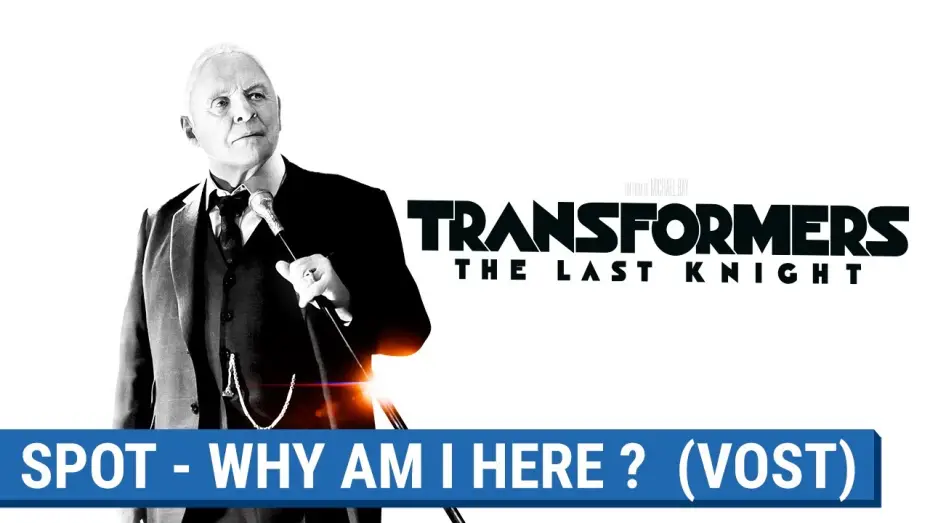 Wideo do filmu Transformers. Ostatni rycerz — TRANSFORMERS : THE LAST KNIGHT - WHY AM I HERE (VOST) [actuellement au cinéma]