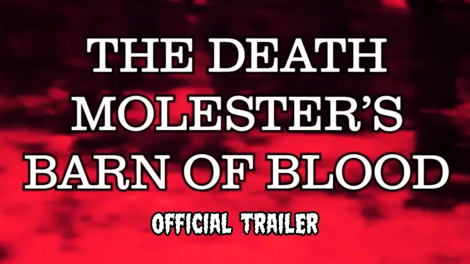 Wideo do filmu The Death Molester's Barn of Blood — The Death Molester's Barn Of Blood (OFFICIAL TRAILER)