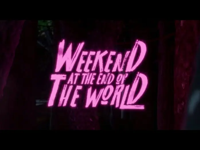 Wideo do filmu Weekend at the End of the World — Weekend At The End Of The World - Teaser