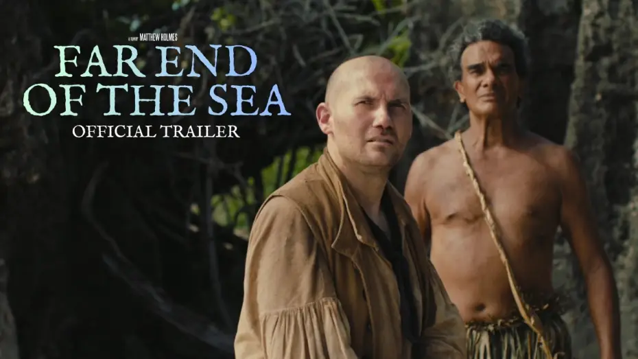 Wideo do filmu Far End of the Sea — Far End of the Sea | Official Trailer (2026)