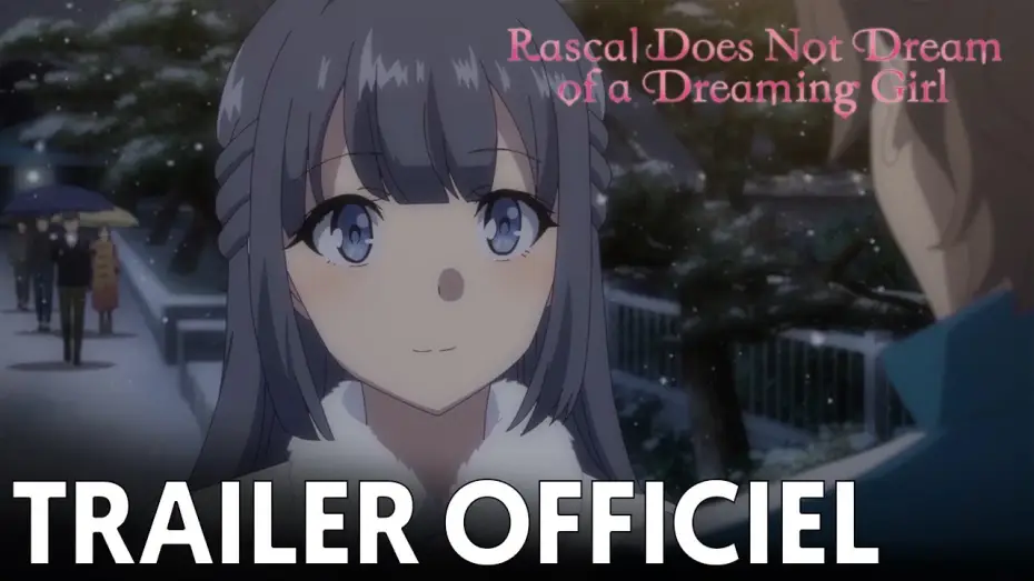 Wideo do filmu Rascal Does Not Dream of a Dreaming Girl — Rascal Does Not Dream of a Dreaming Girl - Bande Annonce VOST