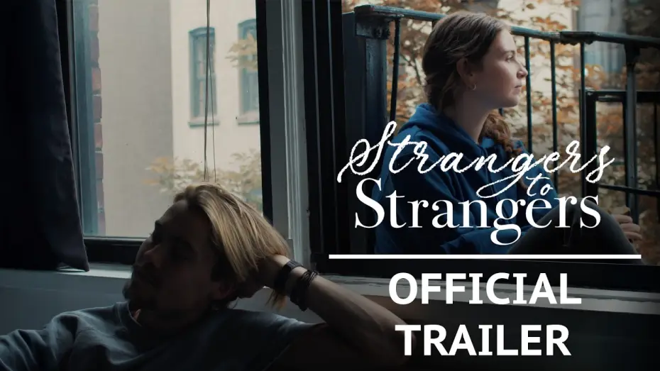 Wideo do filmu Strangers to Strangers — Strangers to Strangers (2026) - Official Trailer