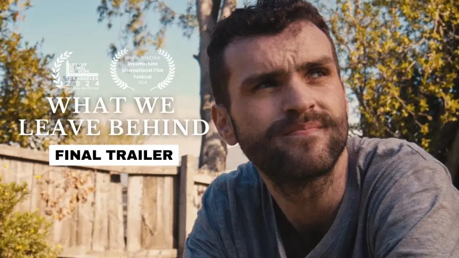 Wideo do filmu What We Leave Behind — WHAT WE LEAVE BEHIND || Final Trailer || OUT NOW