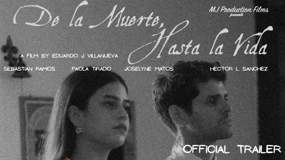 Wideo do filmu De La Muerte, Hasta La Vida — DE LA MUERTE HASTA LA VIDA | una película de Eduardo J. Villanueva | Trailer Oficial | Solo en Cine