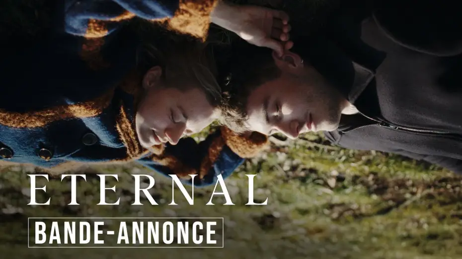 Wideo do filmu Eternal — ETERNAL | BANDE-ANNONCE OFFICIELLE (Romance, Fantastique)