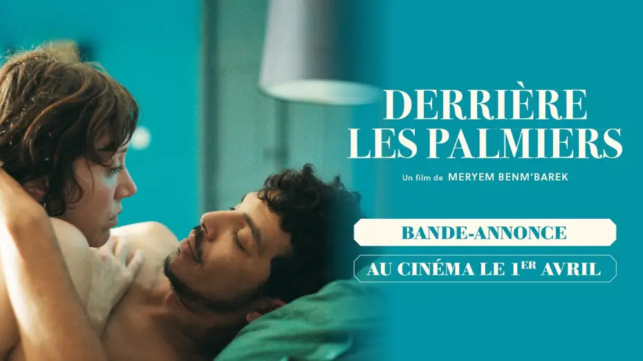 Wideo do filmu Derrière les palmiers — DERRIÈRE LES PALMIERS de Meryem Benm’Barek - Bande-annonce - au cinéma le 1er avril 2026