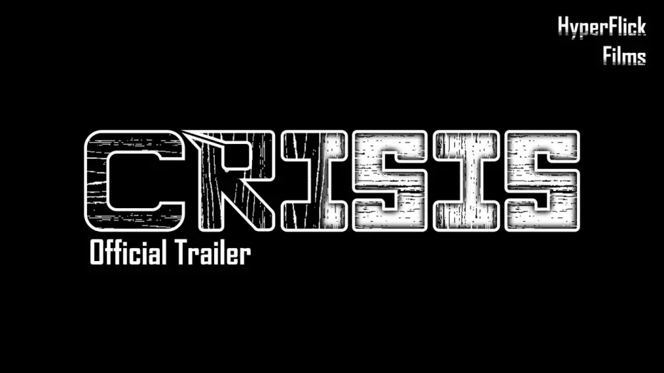 Wideo do filmu CRISIS — CRISIS Official Trailer | HyperFlick Films
