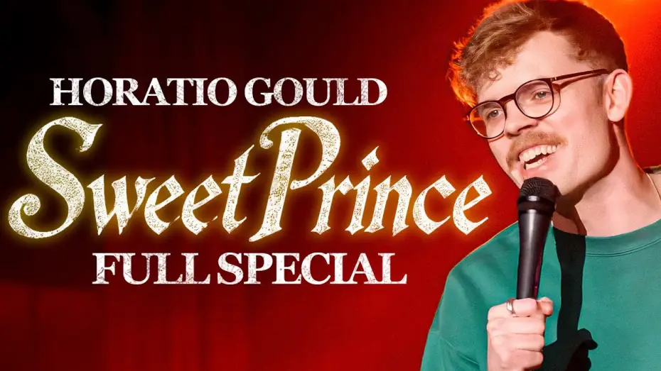 Wideo do filmu Horatio Gould: Sweet Prince — Horatio Gould: Sweet Prince - Full Stand Up Special