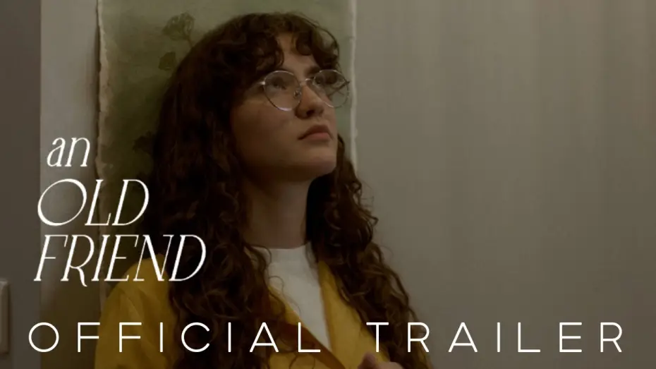 Wideo do filmu An Old Friend — An Old Friend | Official Trailer